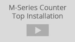 M-Series Counter Top Installation Video